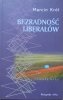 Marcin Król • Bezradność liberałów